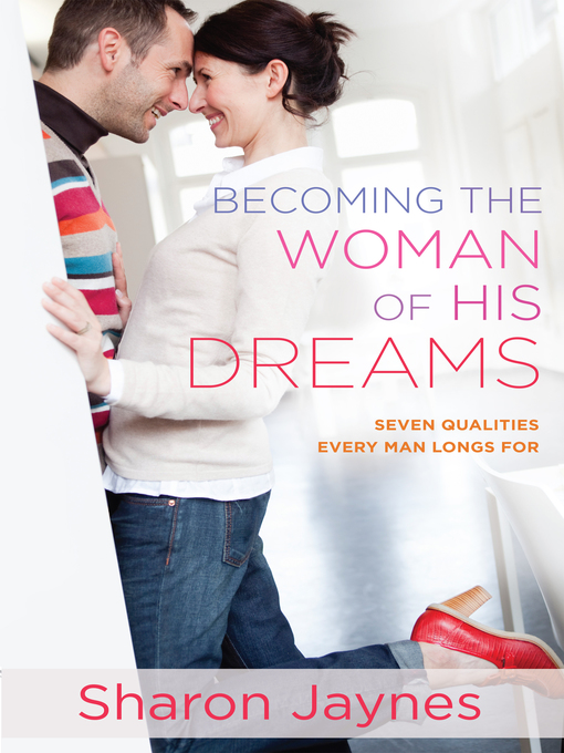 Title details for Becoming the Woman of His Dreams by Sharon Jaynes - Available